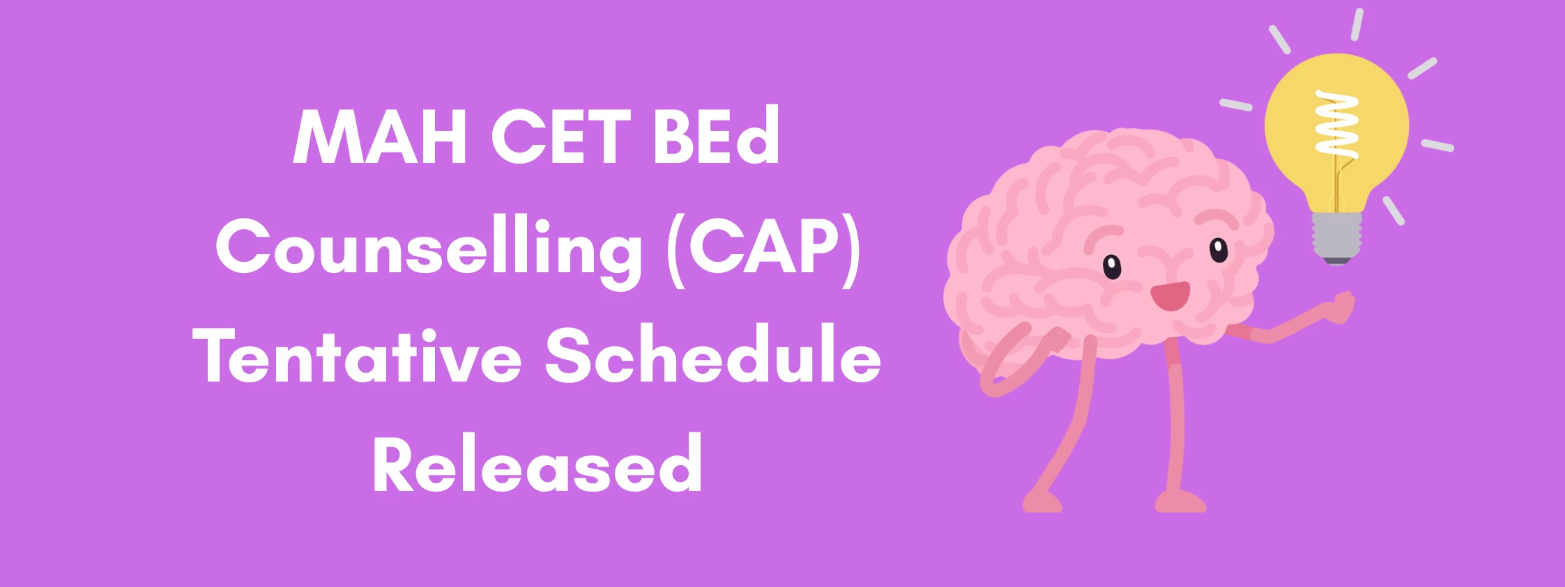 MAH CET BEd Counselling (CAP) Tentative Schedule Released